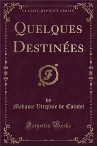 Quelques Destinï¿½es (Classic Reprint)