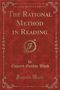 The Rational Method in Reading (Classic Reprint)