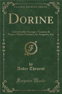 Dorine: ChÃ¨vrefeuilles Sauvages, Vacances de PÃ¢ques, Herbes FauchÃ©es, Les AraignÃ©es, Etc (Classic Reprint)