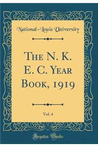 The N. K. E. C. Year Book, 1919, Vol. 4 (Classic Reprint)