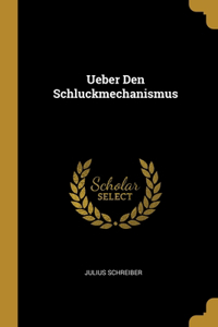 Ueber Den Schluckmechanismus