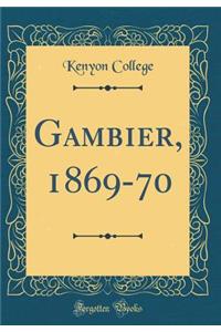Gambier, 1869-70 (Classic Reprint)