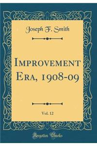 Improvement Era, 1908-09, Vol. 12 (Classic Reprint)