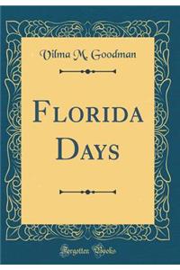 Florida Days (Classic Reprint)