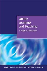 Online Learning and Teaching in Higher Education