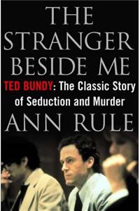 The Stranger beside ME - Ted Bundy - the Classic Case of Serial Murder - 20th Anniversary