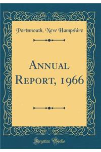 Annual Report, 1966 (Classic Reprint)