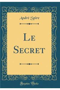 Le Secret (Classic Reprint)