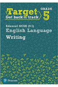 Target Grade 5 Writing Edexcel GCSE (9-1) English Language Workbook