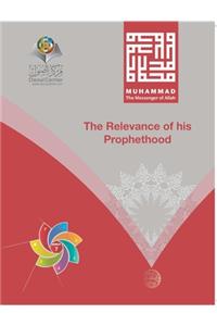Muhammad The Messenger of Allah The Relevance of his Prophethood Hardcover Edition
