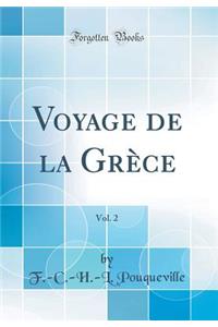 Voyage de la Grèce, Vol. 2 (Classic Reprint)