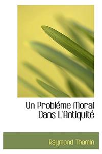 Un Problacme Moral Dans L'Antiquitac