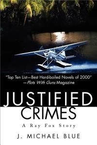 Justified Crimes: A Ray Fox Story