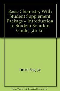 Basic Chemistry with Student Supplement Package and Introduction to Student Solution Guide, Fifth Edition