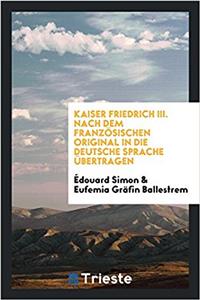 KAISER FRIEDRICH III. NACH DEM FRANZ SIS
