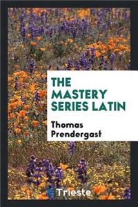 The Mastery Series Latin