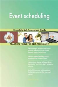 Event scheduling Complete Self-Assessment Guide
