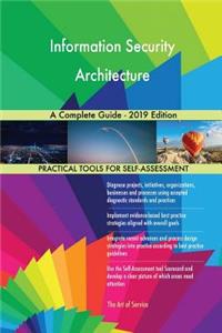 Information Security Architecture A Complete Guide - 2019 Edition