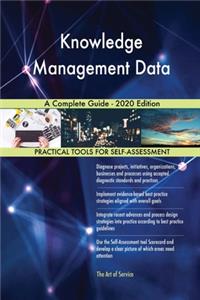 Knowledge Management Data A Complete Guide - 2020 Edition
