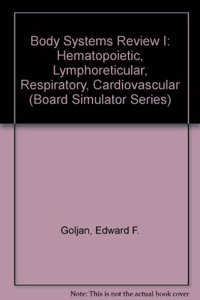 Body Systems Review I: Hematopoietic, Lymphoreticular, Respiratory, Cardiovascular (Board Simulator Series)