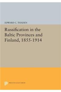 Russification in the Baltic Provinces and Finland, 1855-1914