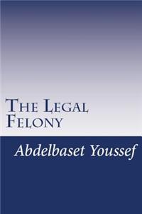 Legal Felony