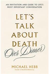 Let's Talk about Death (Over Dinner)