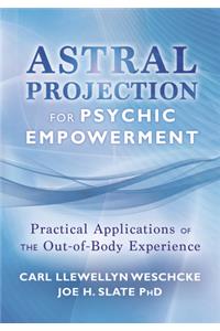 Astral Projection for Psychic Empowerment