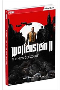 Wolfenstein II: The New Colossus: Prima Official Guide: 2