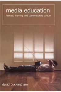 Media Education: Literacy, Learning and Contemporary Culture