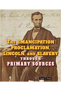 Emancipation Proclamation, Lincoln, and Slavery Through Primary Sources