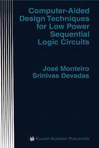 Computer-Aided Design Techniques for Low Power Sequential Logic Circuits