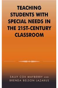 Teaching Students with Special Needs in the 21st Century Classroom