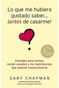 Lo Que Me Hubiera Gustado Saber Antes de Casarme