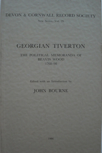 Georgian Tiverton, the Political Memoranda of Beavis Wood 1768-98