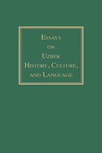 Essays on Uzbek History, Culture, and Language