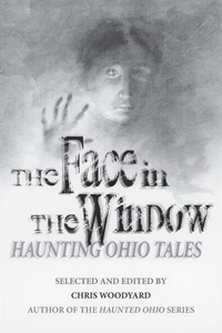 Face in the Window: Haunting Ohio Tales