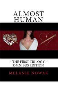 ALMOST HUMAN The First Trilogy