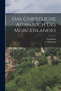 Christliche Adambuch des Morgenlandes