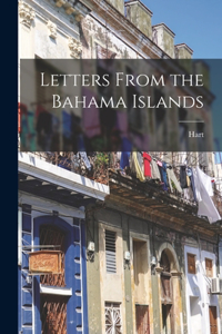 Letters From the Bahama Islands