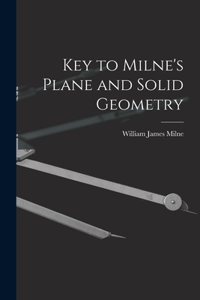 Key to Milne's Plane and Solid Geometry