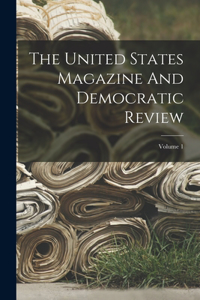 United States Magazine And Democratic Review; Volume 1