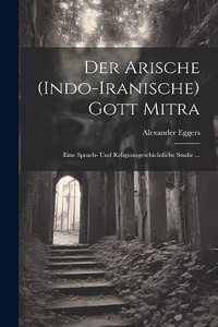Der Arische (Indo-Iranische) Gott Mitra