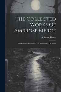 Collected Works Of Ambrose Bierce