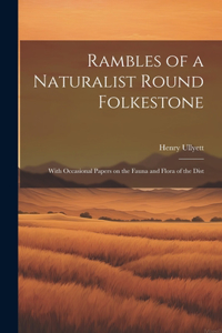 Rambles of a Naturalist Round Folkestone