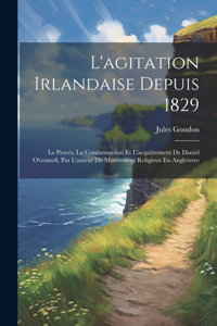 L'agitation Irlandaise Depuis 1829