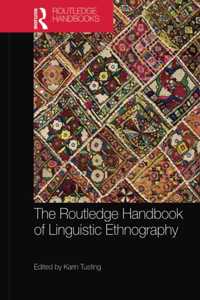 Routledge Handbook of Linguistic Ethnography