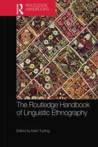 The Routledge Handbook of Linguistic Ethnography