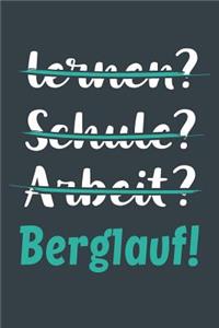 lernen? Schule? Arbeit? Berglauf!