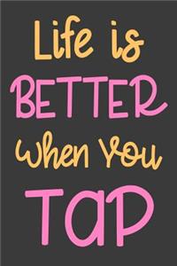 Life is Better When You Tap